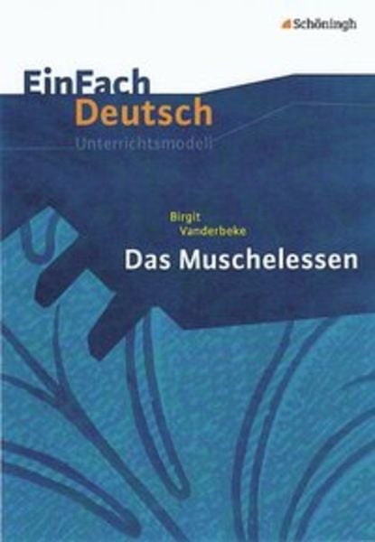 Das Muschelessen. EinFach Deutsch Unterrichtsmodelle