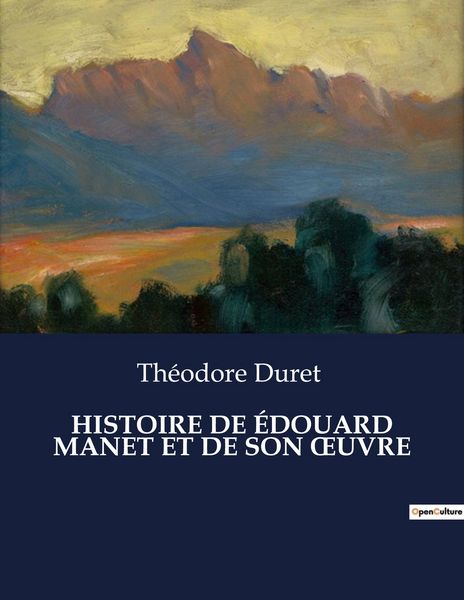 Produktbild: Histoire De &Eacute;douard Manet Et De Son &iquest;uvre