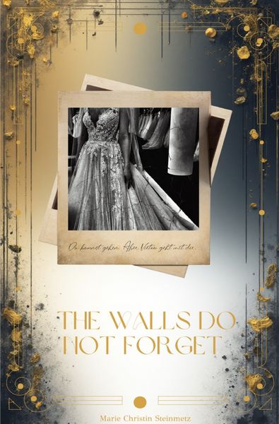 The Walls Do Not Forget, Taschenbuch von Marie Christin Steinmetz, Epubli, 9783565129850