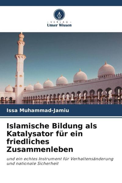 Produktbild: Islamische Bildung als Katalysator f&uuml;r ein friedliches Zusammenleben