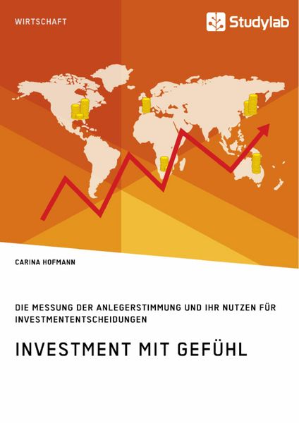 Produktbild: Investment mit Gef&uuml;hl. Die Messung der Anlegerstimmung und ihr Nutzen f&uuml;r Investmententscheidungen