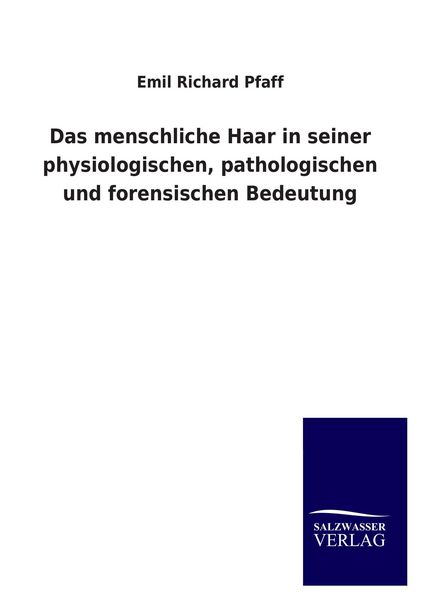 Produktbild: Das menschliche Haar in seiner physiologischen, pathologischen und forensischen Bedeutung