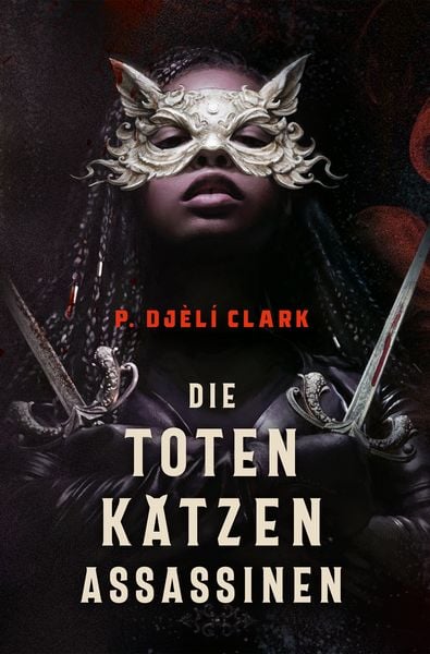 Die toten Katzen-Assassinen, Taschenbuch von P. Djèlí Clark, Cross Cult Entertainment, 978-3-9866673-2-0
