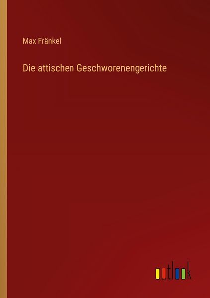 Die attischen Geschworenengerichte, Taschenbuch von Max Fränkel, Outlook, 9783368527006