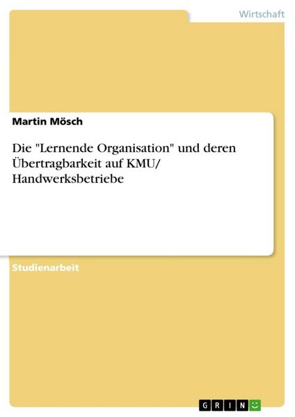 Produktbild: Die "Lernende Organisation" und deren &Uuml;bertragbarkeit auf KMU/ Handwerksbetriebe