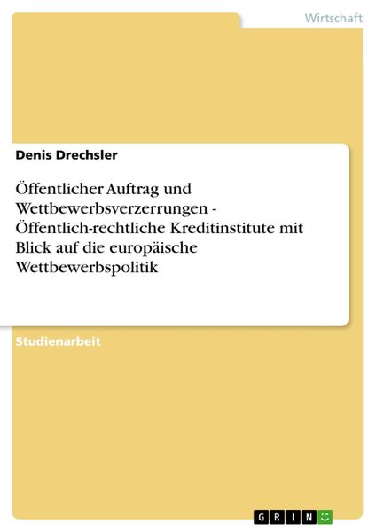 Produktbild: &Ouml;ffentlicher Auftrag und Wettbewerbsverzerrungen - &Ouml;ffentlich-rechtliche Kreditinstitute mit Blick auf die europ&auml;ische Wettbewerbspolitik