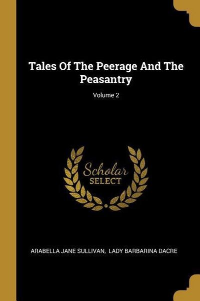 Produktbild: Tales Of The Peerage And The Peasantry; Volume 2