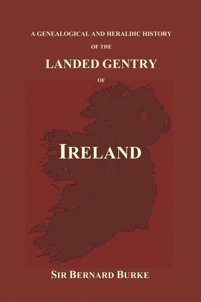 Produktbild: A Genealogical and Heraldic History of the Landed Gentry of Ireland (Paperback)