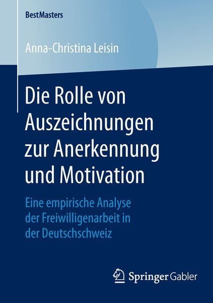 Die Rolle von Auszeichnungen zur Anerkennung und Motivation, Taschenbuch von Anna-Christina Leisin, Springer Fachmedien Wiesbaden GmbH, 9783658120368