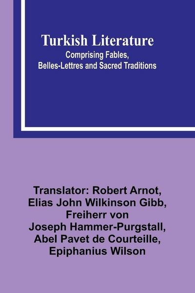 Produktbild: Turkish Literature; Comprising Fables, Belles-lettres, and Sacred Traditions