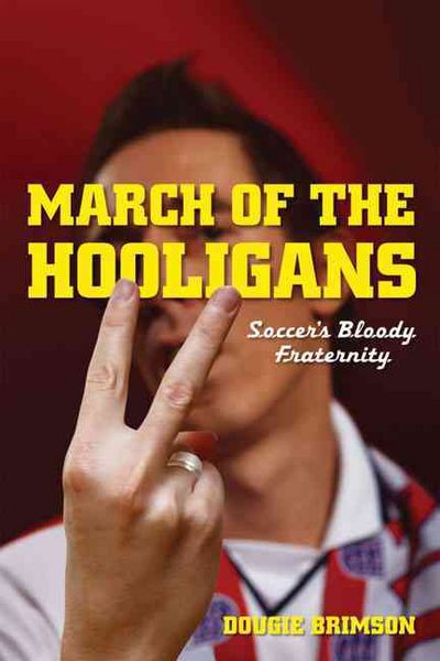 Produktbild: March of the Hooligans: Soccer's Bloody Fraternity