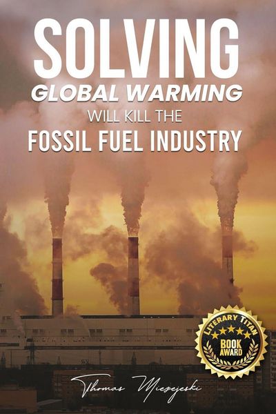 Produktbild: Solving Global Warming Will Kill the Fossil Fuel Industry