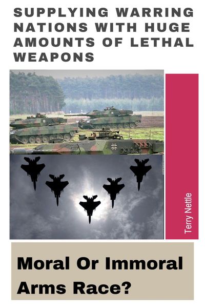 Produktbild: Supplying Warring Nations With Huge Amounts Of Lethal Weapons: Moral Or Immoral Arms Race?
