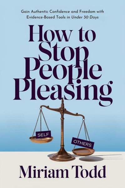 Produktbild: How to Stop People Pleasing: Gain Authentic Confidence and Freedom with Evidence-Based Tools in Under 30 Days
