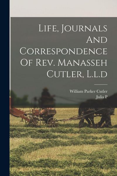 Produktbild: Life, Journals And Correspondence Of Rev. Manasseh Cutler, L.l.d