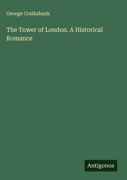 Produktbild: The Tower of London. A Historical Romance