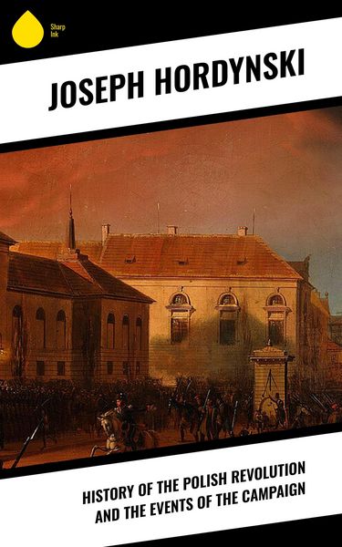 Produktbild: History of the Polish Revolution and the Events of the Campaign