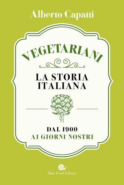 Produktbild: Vegetariani. La storia italiana dal 1900 ai giorni nostri