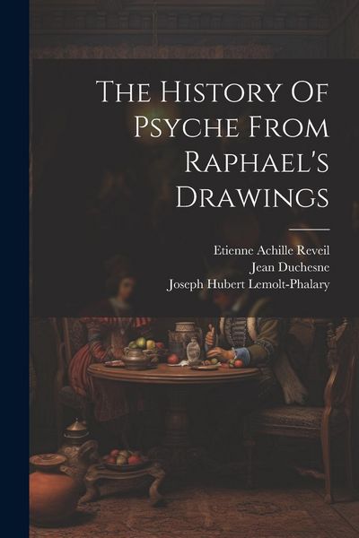 Produktbild: The History Of Psyche From Raphael's Drawings