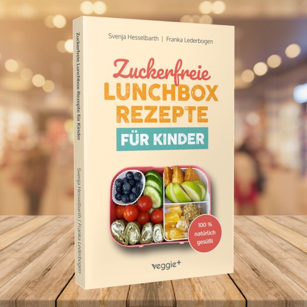 Produktbild: Zuckerfreie Lunchbox-Rezepte f&uuml;r Kinder