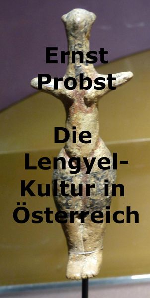 Produktbild: Die Lengyel-Kultur in &Ouml;sterreich