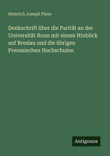 Produktbild: Denkschrift &uuml;ber die Parit&auml;t an der Universit&auml;t Bonn mit einem Hinblick auf Breslau und die &uuml;brigen Preussischen Hochschulen