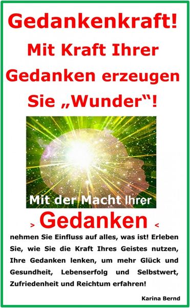 Produktbild: Gedankenkraft! Mit Kraft Ihrer Gedanken erzeugen Sie "Wunder"!