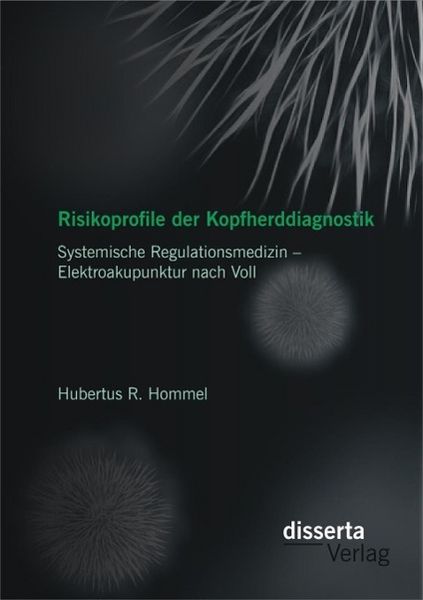 Produktbild: Risikoprofile der Kopfherddiagnostik: Systemische Regulationsmedizin - Elektroakupunktur nach Voll