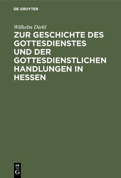 Produktbild: Zur Geschichte des Gottesdienstes und der gottesdienstlichen Handlungen in Hessen