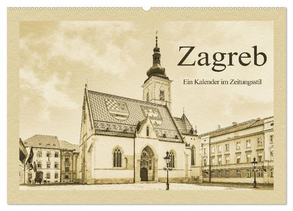 Produktbild: Zagreb &ndash; Ein Kalender im Zeitungsstil (Wandkalender 2026 DIN A2 quer), CALVENDO Monatskalender