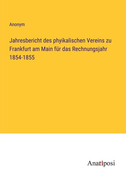 Produktbild: Jahresbericht des phyikalischen Vereins zu Frankfurt am Main f&uuml;r das Rechnungsjahr 1854-1855