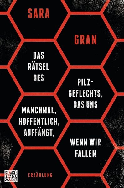 Produktbild: Das R&auml;tsel des Pilzgeflechts, das uns manchmal, hoffentlich, auff&auml;ngt, wenn wir fallen
