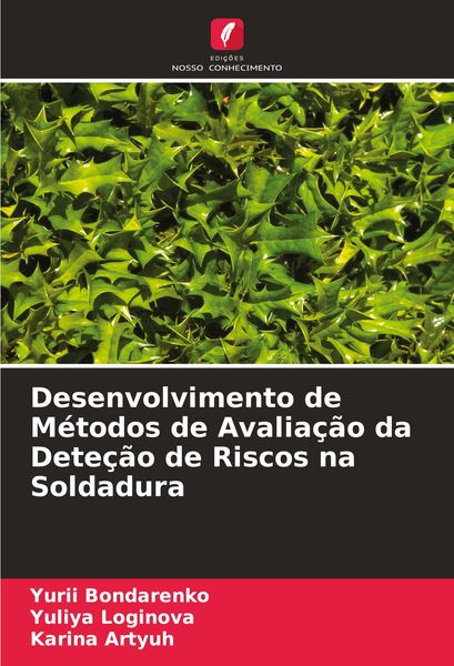 Produktbild: Desenvolvimento de M&eacute;todos de Avalia&ccedil;&atilde;o da Dete&ccedil;&atilde;o de Riscos na Soldadura