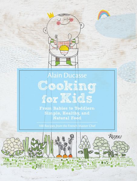 Produktbild: Ducasse, A: Alain Ducasse Cooking for Kids