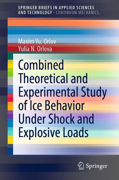 Produktbild: Combined Theoretical and Experimental Study of Ice Behavior Under Shock and Explosive Loads