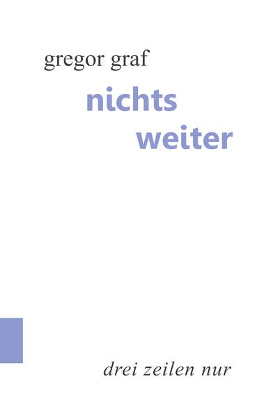 Nichts weiter, Taschenbuch von Gregor Graf, BoD – Books on Demand, 9783752812961