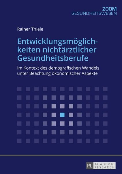 Entwicklungsmöglichkeiten nichtärztlicher Gesundheitsberufe, Taschenbuch von Rainer Thiele, Peter Lang GmbH, Internationaler Verlag der