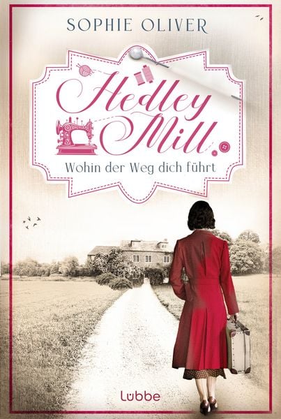 Hedley Mill - Wohin der Weg dich führt, Taschenbuch von Sophie Oliver, Lübbe, 978-3-404-19669-2