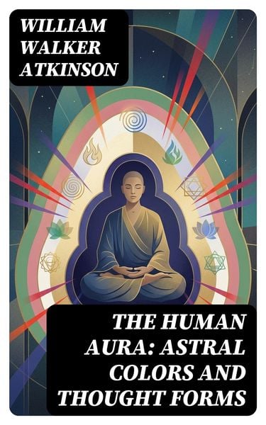 Produktbild: The Human Aura: Astral Colors and Thought Forms