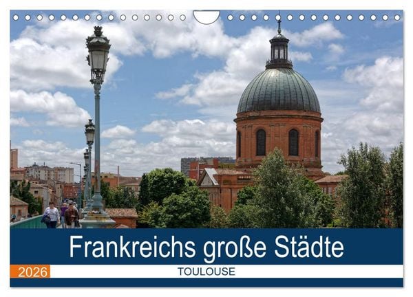Produktbild: Frankreichs gro&szlig;e St&auml;dte - Toulouse (Wandkalender 2026 DIN A4 quer), CALVENDO Monatskalender