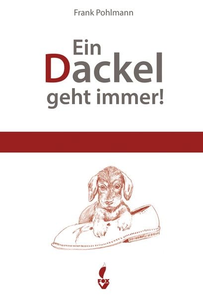 Ein Dackel geht immer, Gebundene Ausgabe von Pohlmann Frank, CW Nordwest Media, 978-3-946324-40-9