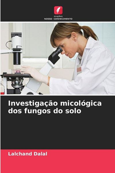 Produktbild: Investiga&ccedil;&atilde;o micol&oacute;gica dos fungos do solo