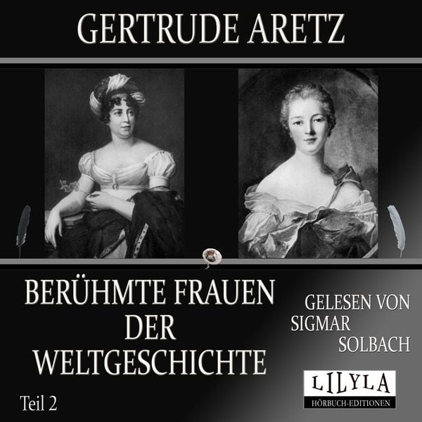 Berühmte Frauen der Weltgeschichte - Teil 2 - Gertrude Aretz, Audio, 9783959898485
