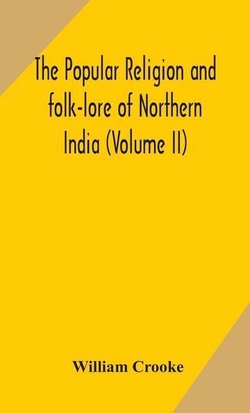 Produktbild: The Popular Religion And Folk-Lore Of Northern India (Volume Ii)