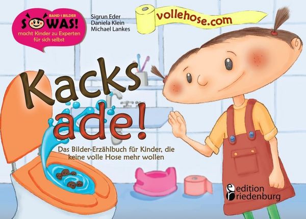 Produktbild: Kacks ade! Das Bilder-Erz&auml;hlbuch f&uuml;r Kinder, die keine volle Hose mehr wollen