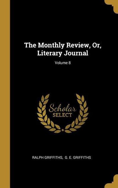 Produktbild: The Monthly Review, Or, Literary Journal; Volume 8