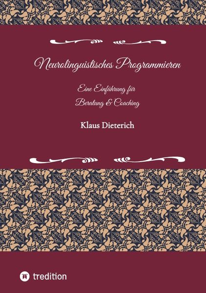 Produktbild: Neurolinguistisches Programmieren - Eine Einf&uuml;hrung f&uuml;r Beratung und Coaching