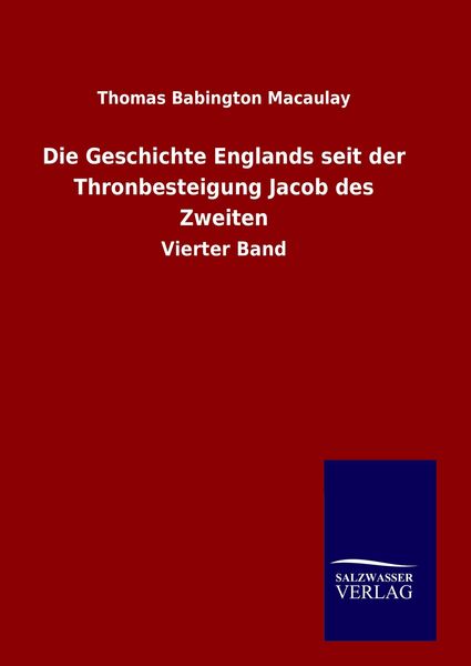 Produktbild: Die Geschichte Englands seit der Thronbesteigung Jacob des Zweiten