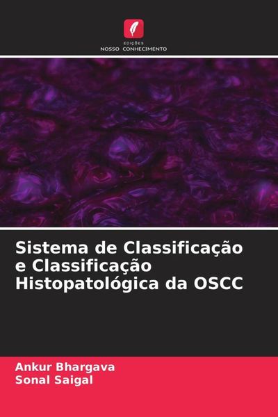 Produktbild: Sistema de Classifica&ccedil;&atilde;o e Classifica&ccedil;&atilde;o Histopatol&oacute;gica da OSCC