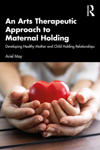 Produktbild: An Arts Therapeutic Approach to Maternal Holding